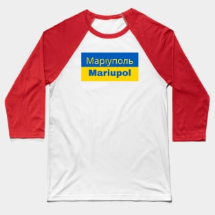 Mariupol City in Ukrainian Flag Baseball T-Shirt